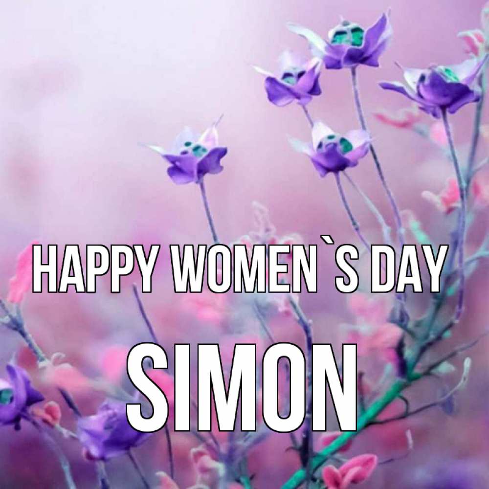 Greetings card с именем, Simon happy women`s day международный женский день 2 Greetings with text for free download 